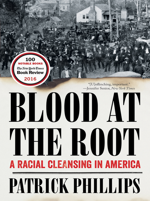 Title details for Blood at the Root by Patrick Phillips - Wait list